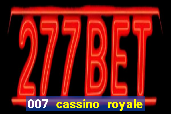 007 cassino royale dublado download